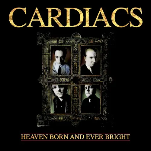 Cover of Cardiacs – Heaven Born and Ever Bright