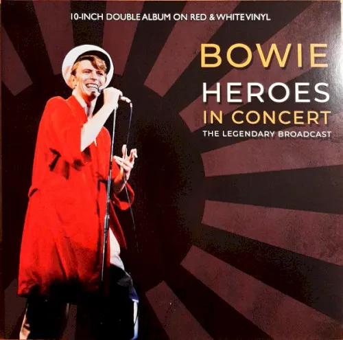 Cover of David Bowie – Heroes in Concert (The Legendary Broadcast)