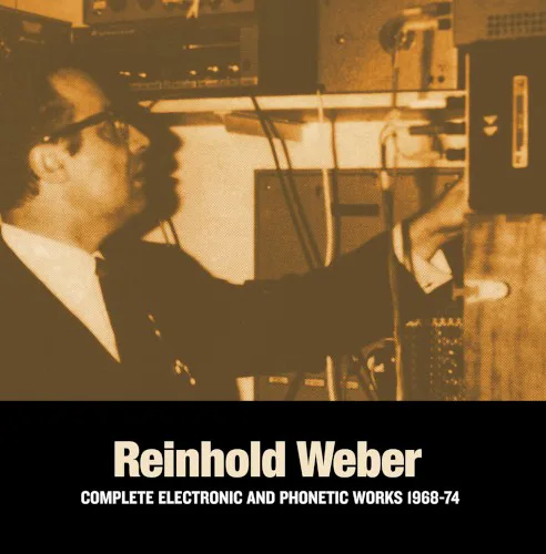Cover of Reinhold Weber – Complete Electronic and Phonetic Works 1968–1974