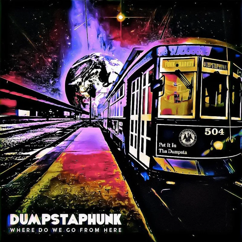 Cover of Dumpstaphunk – Where Do We Go From Here