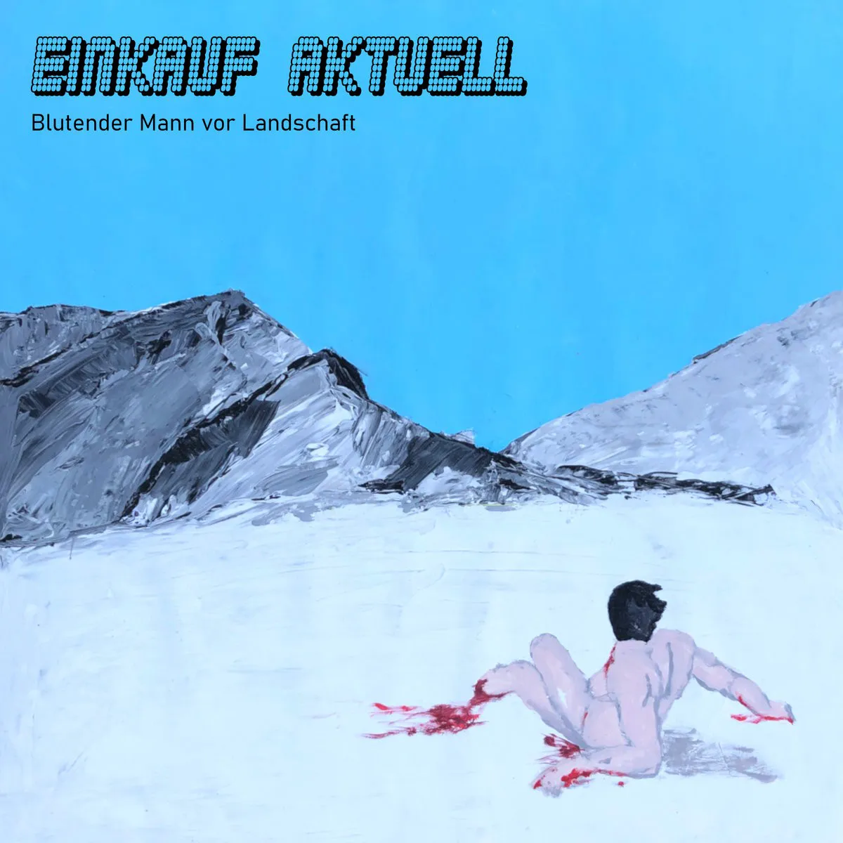 Obal albumu Einkauf Aktuell – Blutender Mann vor Landschaft