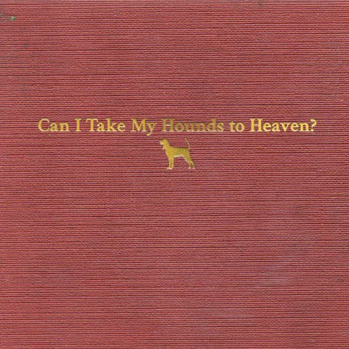 Cover of Tyler Childers – Can I Take My Hounds to Heaven?