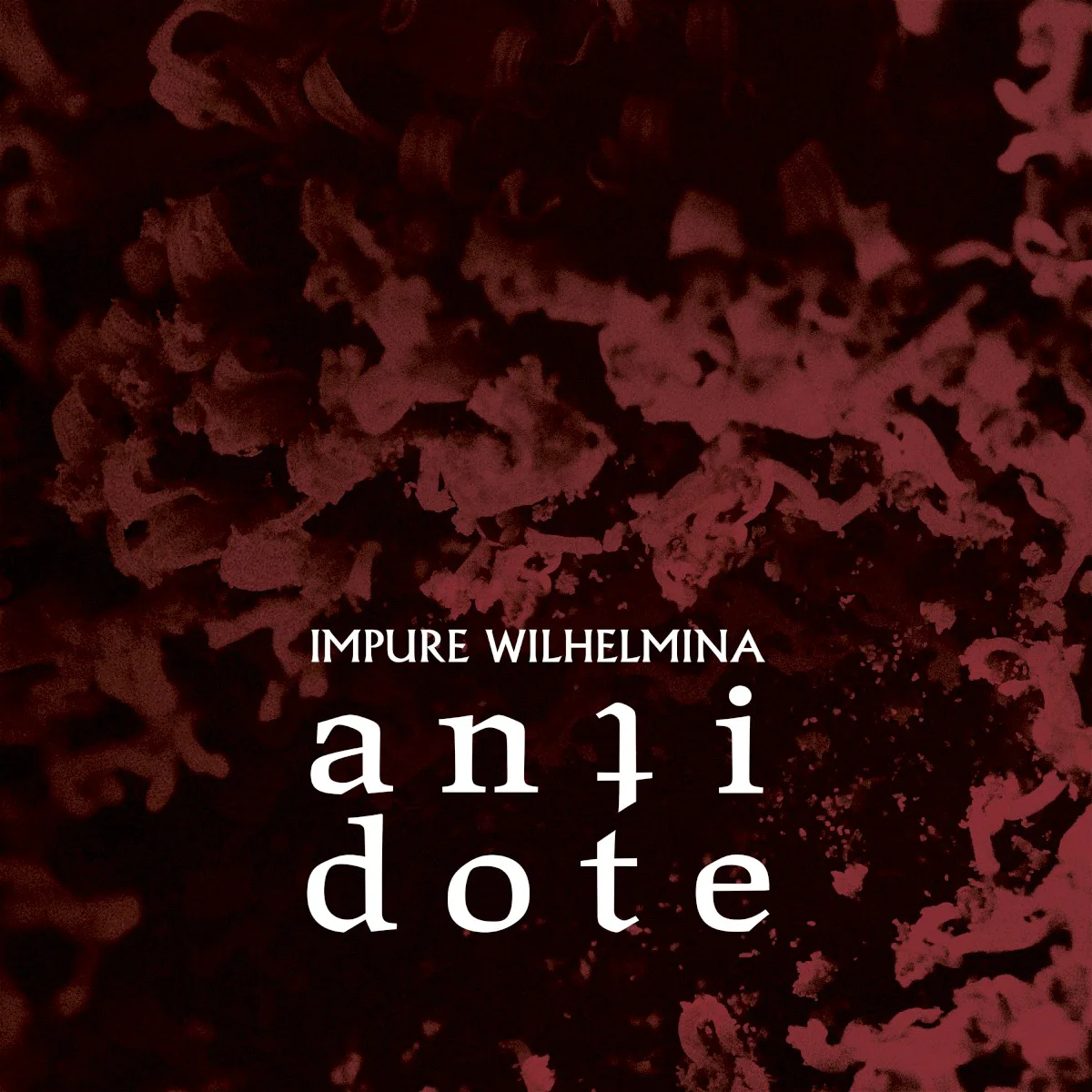 Obal albumu Impure Wilhelmina – Antidote