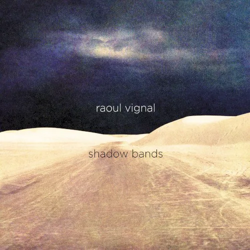 Cover of Raoul Vignal – Shadow Bands