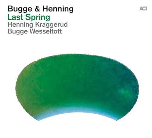Cover of Bugge Wesseltoft, Henning Kraggerud – Last Spring