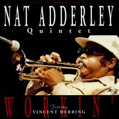 Obal albumu Nat Adderley Quintet, Vincent Herring – Workin'