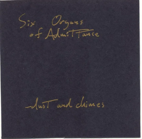 Cover of Six Organs of Admittance – Dust & Chimes