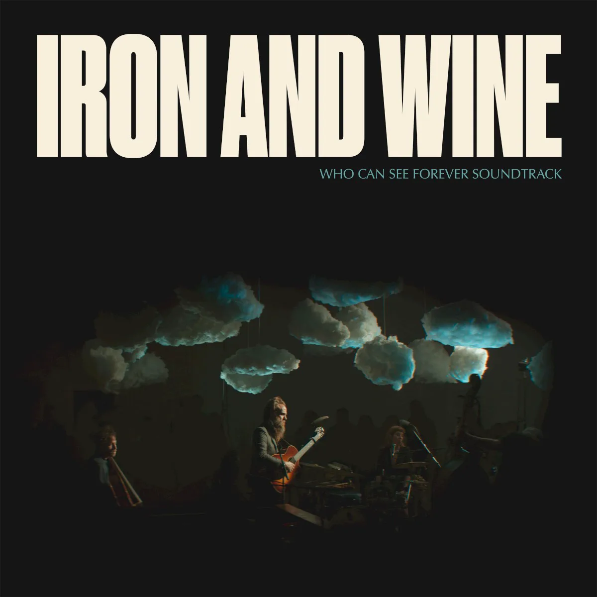 Obal alba Iron & Wine – Who Can See Forever Soundtrack