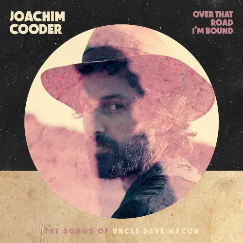 Cover of Joachim Cooder – Over That Road I’m Bound