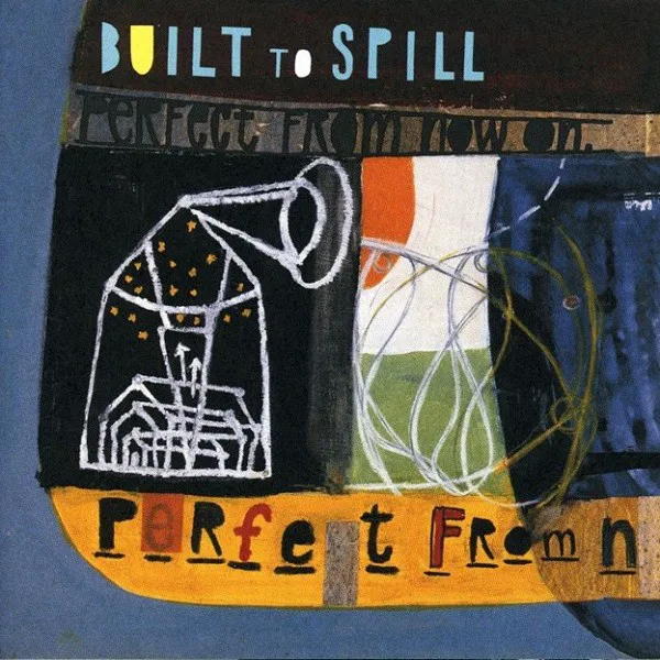 Obal alba Built to Spill – Perfect From Now On