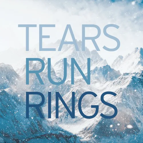 Tears Run Rings