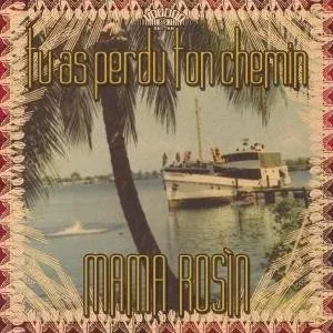 Obal albumu Mama Rosin – Tu as Perdu Ton Chemin