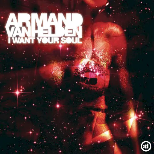 Obal alba Armand van Helden – I Want Your Soul