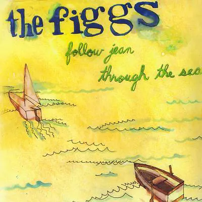 Obal alba The Figgs – Follow Jean Through the Sea
