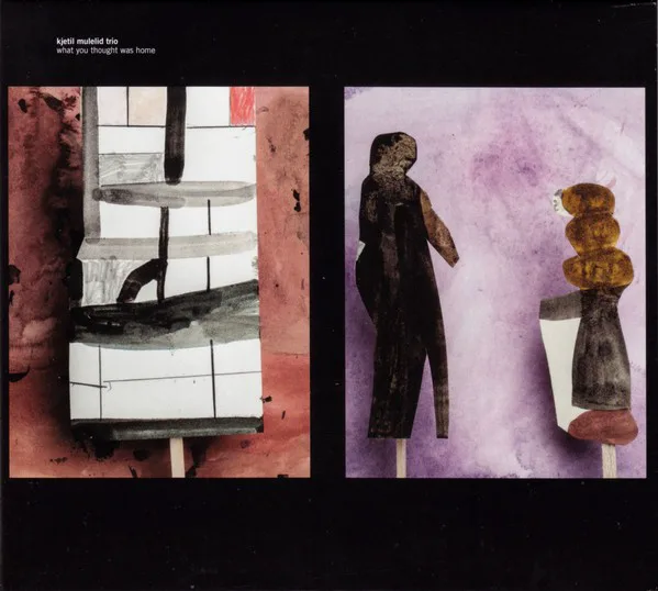 Obal alba Kjetil Mulelid Trio – What You Thought Was Home