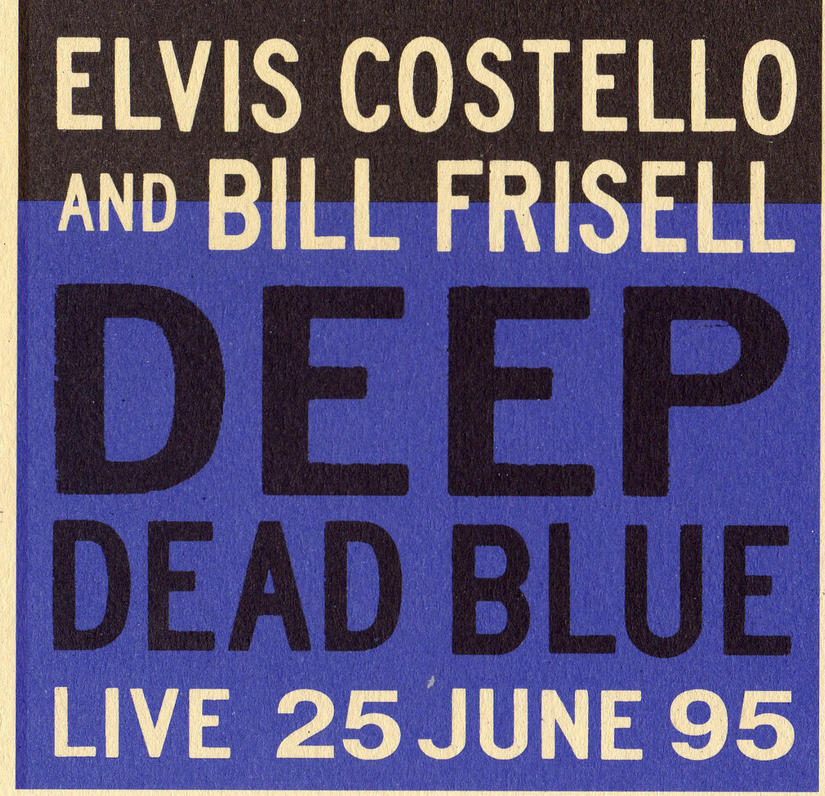 Cover of Bill Frisell, Elvis Costello – Deep Dead Blue: Live 25 June 95