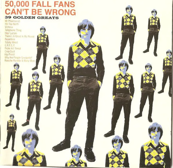 Obal albumu The Fall – 50,000 Fall Fans Can’t Be Wrong: 39 Golden Greats