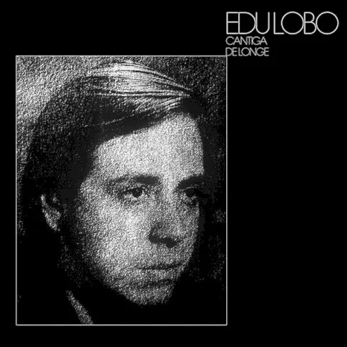 Obal alba Edu Lobo – Cantiga de longe