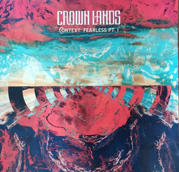 Obal alba Crown Lands – Context : Fearless Pt. 1 / Right Way Back