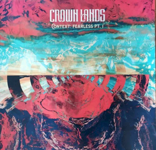 Obal alba Crown Lands – Context : Fearless Pt. 1 / Right Way Back