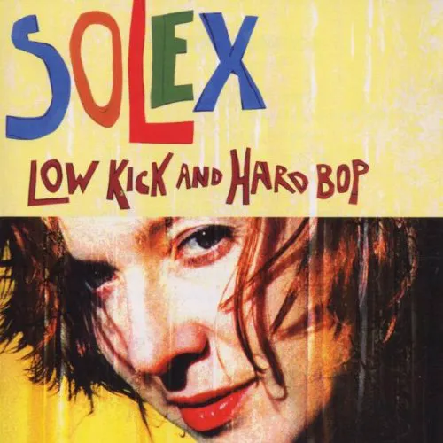 Cover of Solex – Low Kick and Hard Bop