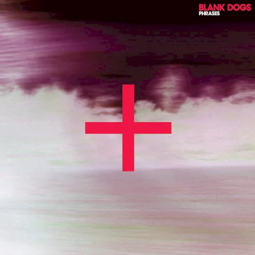 Cover of Blank Dogs – Phrases
