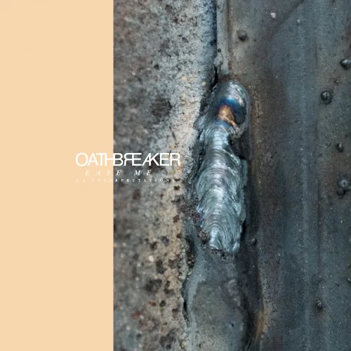 Cover of Oathbreaker – Ease Me & 4 Interpretations