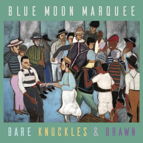Cover of Blue Moon Marquee – Bare Knuckles & Brawn