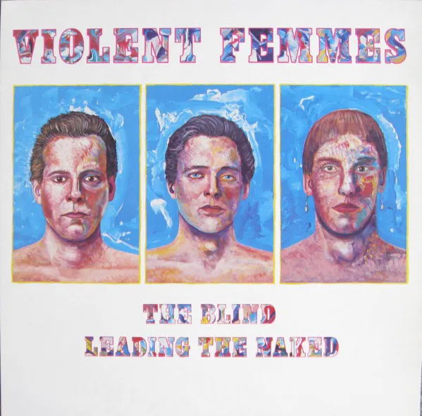 Cover of Violent Femmes – The Blind Leading the Naked