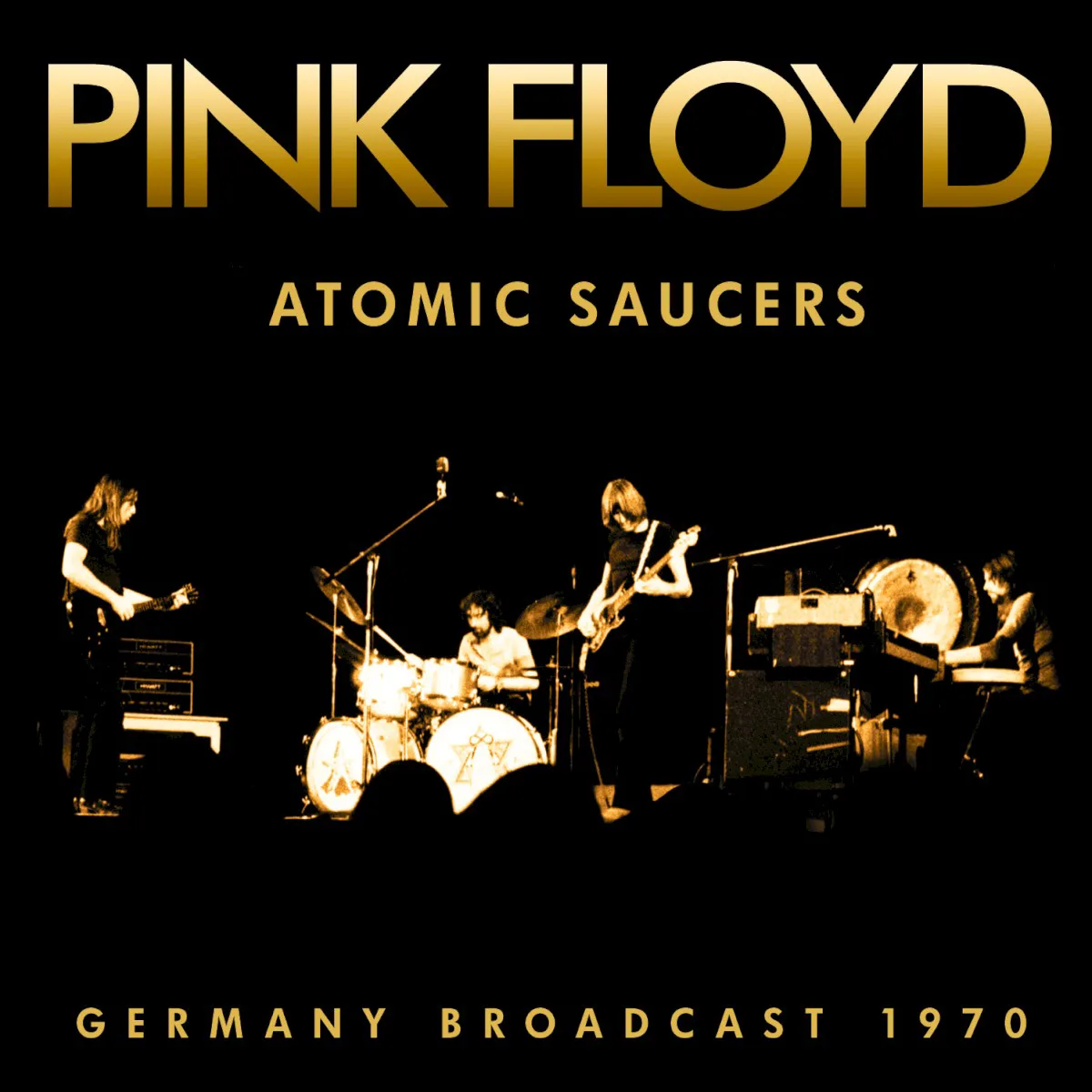 Cover of Pink Floyd – Atomic Saucers: Germany Broadcast 1970