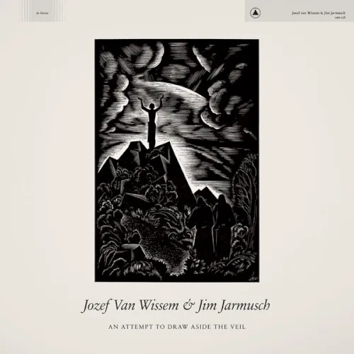 Obal alba Jozef van Wissem, Jim Jarmusch – An Attempt to Draw Aside the Veil