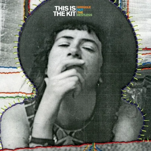 Cover of This Is the Kit – Wriggle Out the Restless