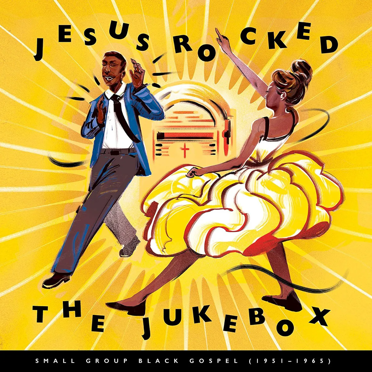 Obal alba Various Artists – Jesus Rocked the Jukebox: Small Group Black Gospel (1951–1965)