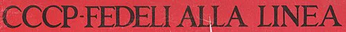 CCCP – Fedeli alla linea