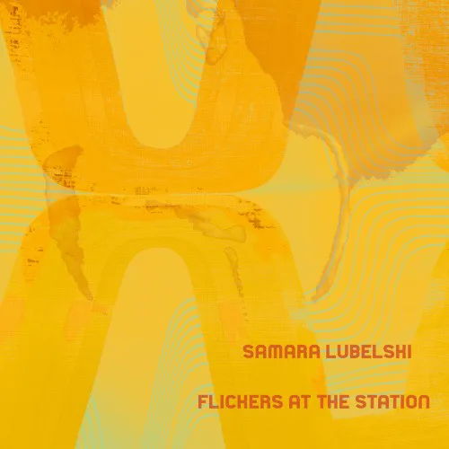 Cover of Samara Lubelski – Flickers At The Station