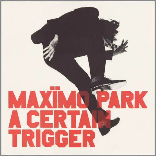 Obal alba Maxïmo Park – A Certain Trigger