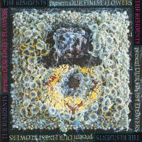 Cover of The Residents – Our Finest Flowers