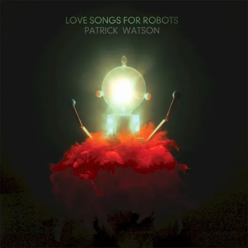 Cover of Patrick Watson – Love Songs for Robots