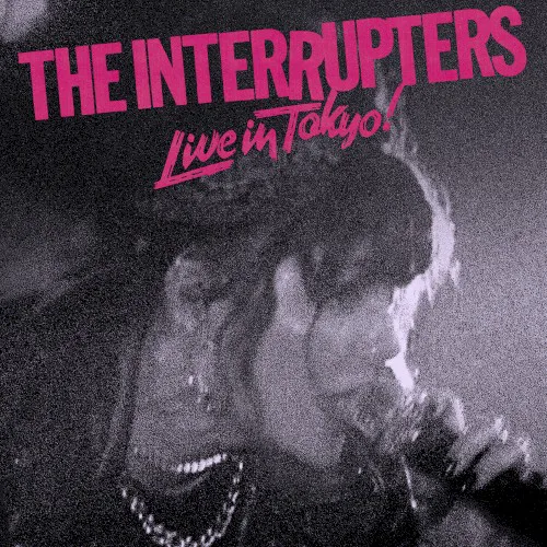 Cover of The Interrupters – Live in Tokyo!