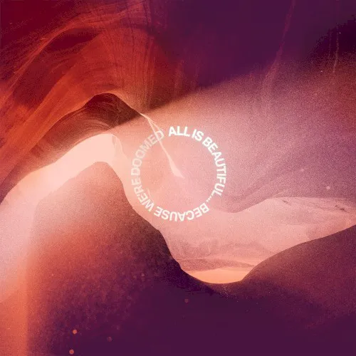 Obal alba We Came as Romans – ALL IS BEAUTIFUL… BECAUSE WE’RE DOOMED