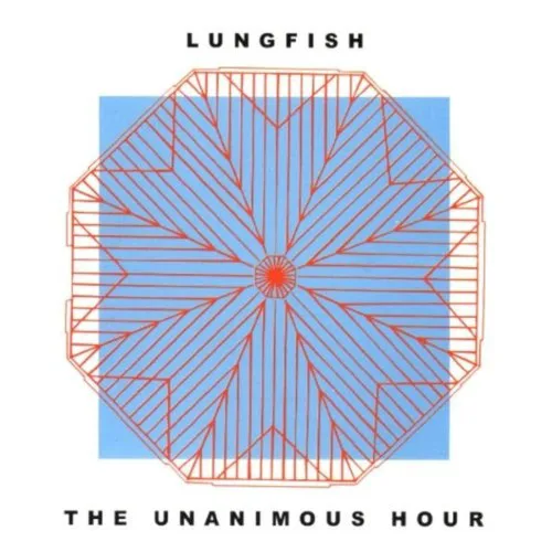 Cover of Lungfish – The Unanimous Hour