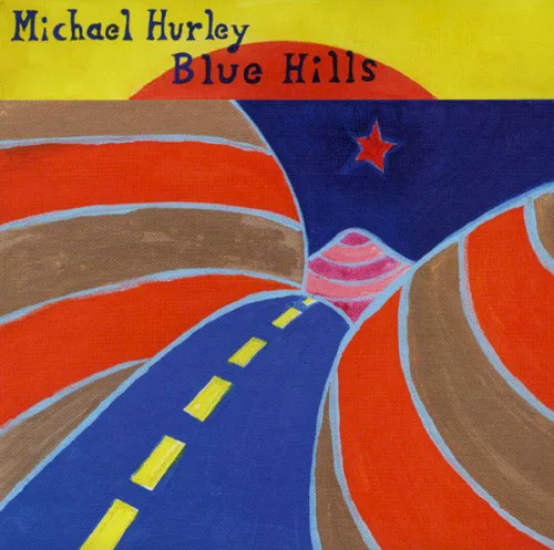 Cover of Michael Hurley – Blue Hills