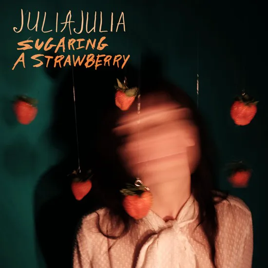Obal albumu Julia, Julia – Sugaring A Strawberry