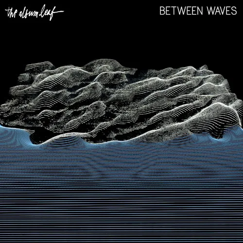 Cover of The Album Leaf – Between Waves