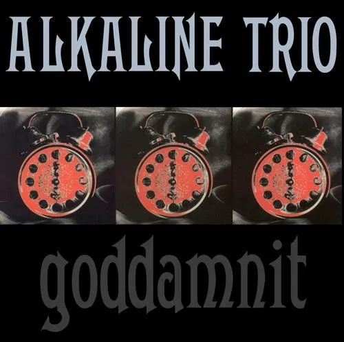Cover of Alkaline Trio – Goddamnit