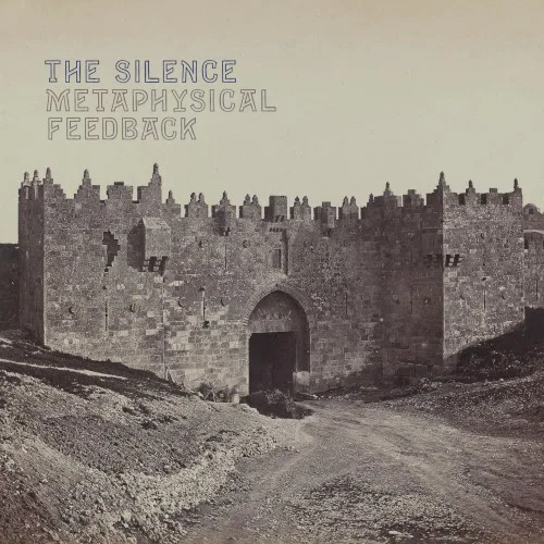 Cover of The Silence – Metaphysical Feedback