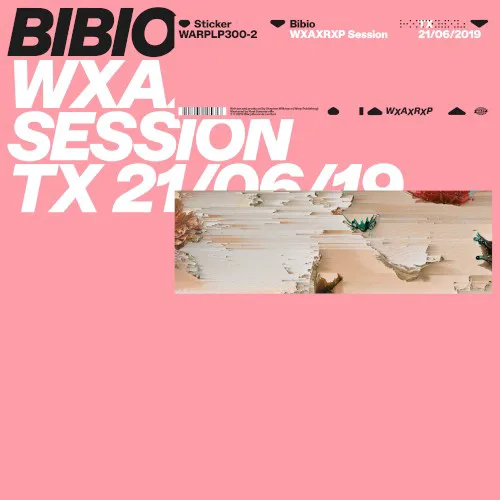 Cover of Bibio – WXAXRXP Session