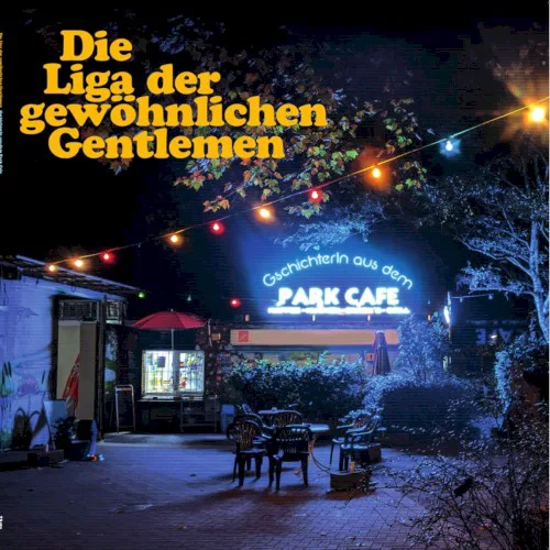 Cover of Die Liga der gewöhnlichen Gentlemen – Gschichterln aus dem Park Café
