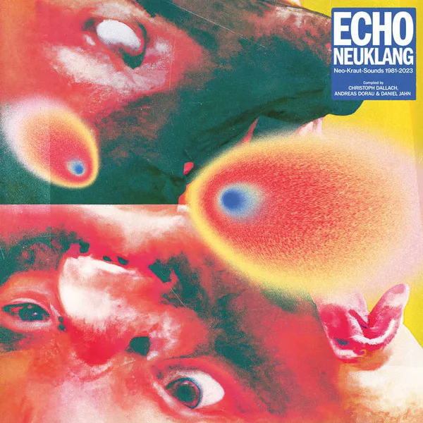 Obal albumu Various Artists – Echo Neuklang: Neo‐Kraut‐Sounds 1981–2023