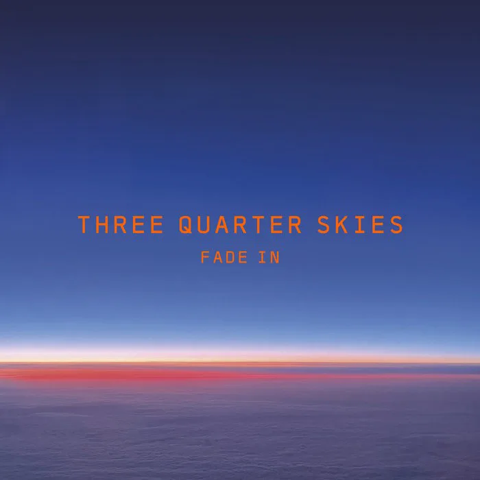 Cover of Three Quarter Skies – Fade In